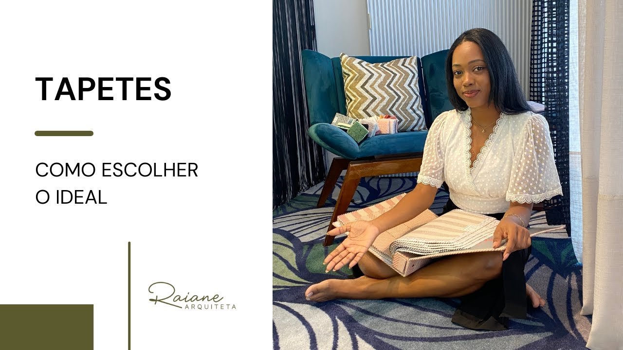 Raiane De Sá - COMO ESCOLHER O TAPETE IDEAL